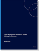 Greek Architecture, Volume 2 Civil and Military Architecture