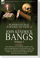 The Collected Supernatural and Weird Fiction of John Kendrick Bangs