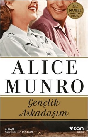 Munro, Alice. Genclik Arkadasim - 2013 Nobel Edebiyat Ödülü - 2009 Man Booker Uluslararasi Ödülü. , 2023.