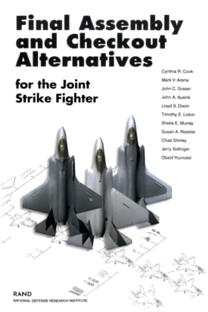 Cook, Cynthia R / Arena, Mark V et al. Final Assembly & Checkout Alternatives for the Joint Strike. RAND Corporation, 2002.