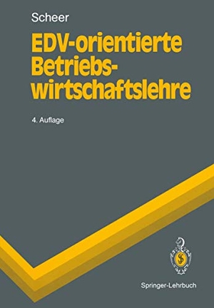 Scheer, August-Wilhelm. EDV-orientierte Betriebswirtschaftslehre - Grundlagen für ein effizientes Informationsmanagement. Springer Berlin Heidelberg, 1990.