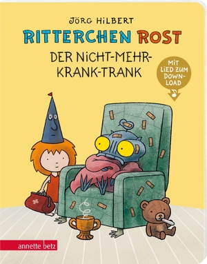 Hilbert, Jörg. Ritterchen Rost - Der Nicht-mehr-krank-Trank: Pappbilderbuch (Ritterchen Rost). Betz, Annette, 2022.