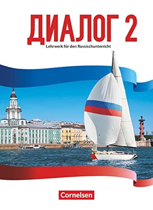 Abert, Anna / Adler, Iris et al. Dialog - Neue Generation Band 2 - Schülerbuch. Cornelsen Verlag GmbH, 2017.