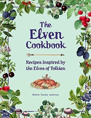 Anderson, Robert Tuesley. The Elven Cookbook - Recipes Inspired by the Elves of Tolkien. Thunder Bay Press, 2023.