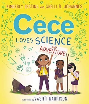 Derting, Kimberly / Shelli R Johannes. Cece Loves Science and Adventure. HarperCollins, 2021.