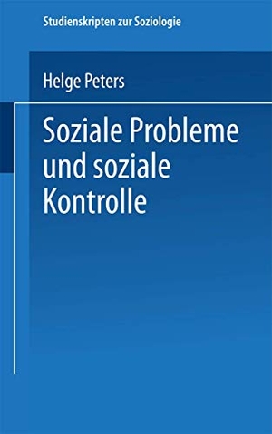 Peters, Helge. Soziale Probleme und soziale Kontrolle. VS Verlag für Sozialwissenschaften, 2002.