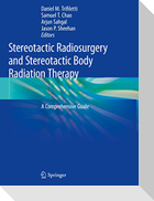 Stereotactic Radiosurgery and Stereotactic Body Radiation Therapy