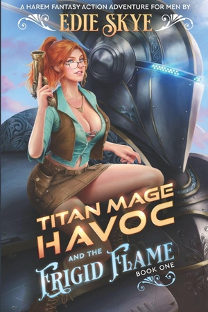 Skye, Edie. Titan Mage Havoc and the Frigid Flame. Independently published, 2026.