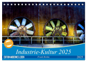 Industrie-Kultur 2025 (Tischkalender 2025 DIN A5 quer), CALVENDO Monatskalender
