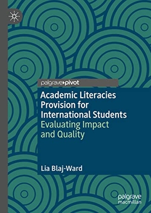 Blaj-Ward, Lia. Academic Literacies Provision for International Students - Evaluating Impact and Quality. Springer International Publishing, 2022.