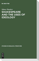 Shakespeare and the Uses of Ideology
