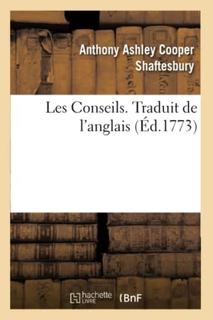 Shaftesbury-A. Les Conseils. Traduit de l'Anglais. Hachette Livre, 2018.