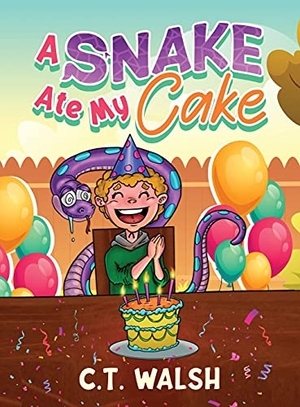 Walsh, C. T.. A Snake Ate My Cake. Farcical Press, 2021.