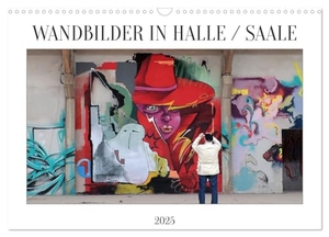 Schellhorn, Steffen. WANDBILDER IN HALLE / SAALE (Wandkalender 2025 DIN A3 quer), CALVENDO Monatskalender - Wandbilder und Murals prägen das Stadtbild in Halle Saale. Calvendo, 2024.