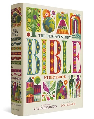 Deyoung, Kevin. The Biggest Story Bible Storybook. Crossway, 2022.