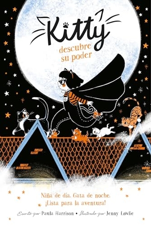 Harrison, Paula. Kitty Descubre Su Poder / Kitty and the Moonlight Rescue. Prh Grupo Editorial, 2020.