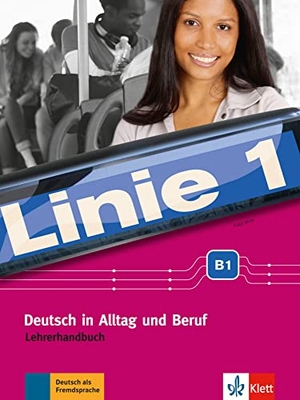 Wirth, Katja. Linie 1 B1. Lehrerhandbuch - Deutsch in Alltag und Beruf. Klett Sprachen GmbH, 2017.