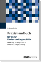 Praxishandbuch ICF in der Kinder- und Jugendhilfe
