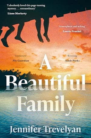 Trevelyan, Jennifer. A Beautiful Family. Pan Macmillan, 2026.