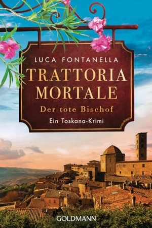 Fontanella, Luca. Trattoria Mortale - Der tote Bischof - Ein Toskana-Krimi. Goldmann TB, 2024.