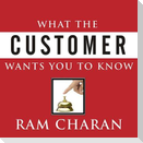 What the Customer Wants You to Know Lib/E: How Everybody Needs to Think Differently about Sales