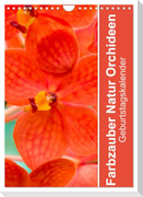 Farbzauber Natur Orchideen - Geburtstagskalender (Wandkalender 2025 DIN A4 hoch), CALVENDO Monatskalender