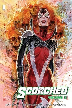 Mcfarlane, Todd / Sean Lewis. The Scorched Volume 3. Image Comics, 2024.