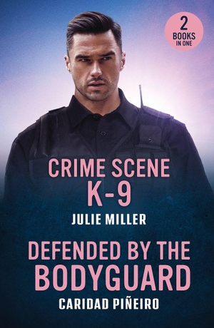 Miller, Julie / Caridad Piñeiro. Crime Scene K-9 / Defended By The Bodyguard - Crime Scene K-9 (Protectors at K-9 Ranch) / Defended by the Bodyguard (Crooked Pass Security). HarperCollins, 2025.