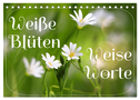 Weiße Blüten, weise Worte (Tischkalender 2024 DIN A5 quer), CALVENDO Monatskalender