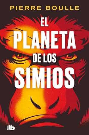 Boulle, Pierre. El Planeta de Los Simios / Planet of the Apes. Prh Grupo Editorial, 2025.