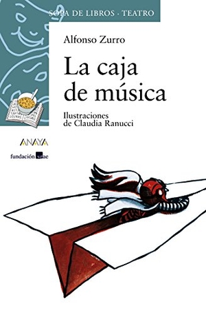 Ranucci, Claudia / Alfonso Zurro. La caja de música. Anaya Educación, 2003.