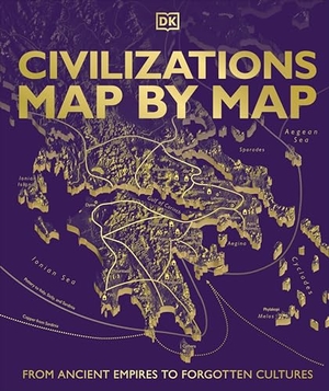 Dk. Civilizations Map by Map - From Ancient Empires to Forgotten Cultures. Dorling Kindersley Ltd., 2026.