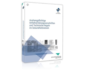 Forum Verlag Herkert Gmbh. Aushangpflichtige Unfallverhütungsvorschriften und Technische Regeln im Gesundheitswesen - Textsammlung wichtiger aushangpflichtiger Vorschriften und Regeln zum Aushängen. Forum Verlag Herkert, 2025.