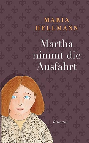Hellmann, Maria. Martha nimmt die Ausfahrt. TWENTYSIX LOVE, 2021.