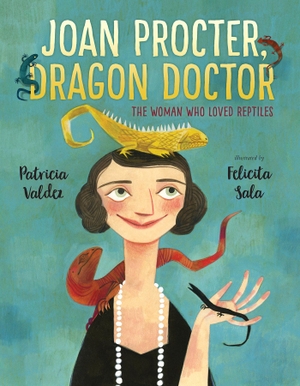Valdez, Patricia. Joan Procter, Dragon Doctor - The Woman Who Loved Reptiles. Random House LLC US, 2023.
