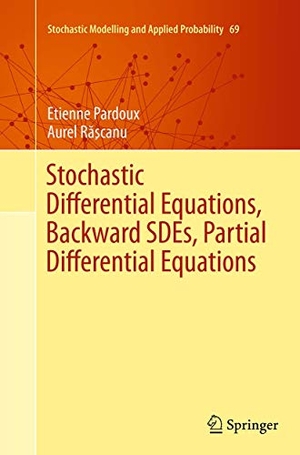 R¿¿canu, Aurel / Etienne Pardoux. Stochastic Differential Equations, Backward SDEs, Partial Differential Equations. Springer International Publishing, 2016.