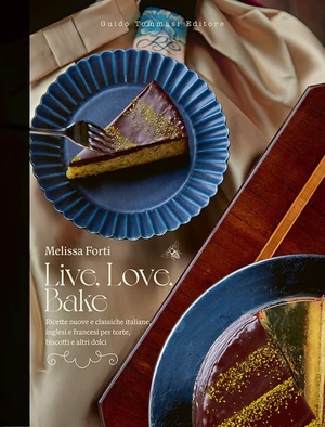 Forti, Melissa. Live, love, bake. Ricette nuove e classiche italiane, inglesi e francesi per torte, biscotti e altri dolci. Guido Tommasi Editore-Datanova, 2024.
