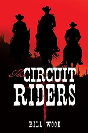 Wood, Bill. The Circuit Riders. Xulon Press, 2013.