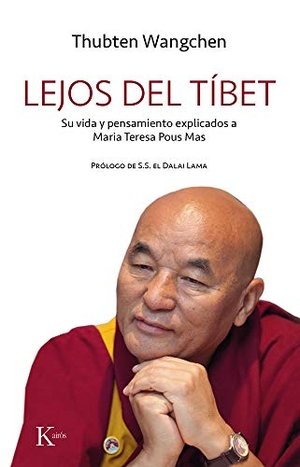 Pous Mas, Maria Teresa / Thubten Wangchen. Lejos del Tíbet - Su Vida Y Pensamiento Explicados a Maria Teresa Pous Mas. Editorial Kairos, 2020.