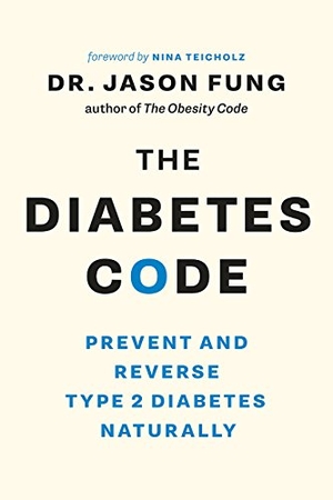 Fung, Jason. The Diabetes Code - Prevent and Reverse Type 2 Diabetes Naturally. Greystone Books, 2018.
