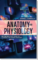 ANATOMY AND PHYSIOLOGY