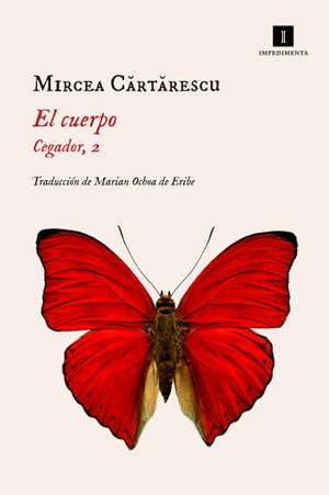 Cartarescu, Mircea. El cuerpo. Impedimenta, 2020.