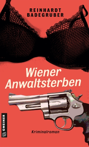 Badegruber, Reinhardt. Wiener Anwaltsterben - Kriminalroman. Gmeiner Verlag, 2023.