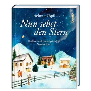 Zöpfl, Helmut. Nun sehet den Stern - Heitere und hintergründige Geschichten. St. Benno Verlag GmbH, 2026.
