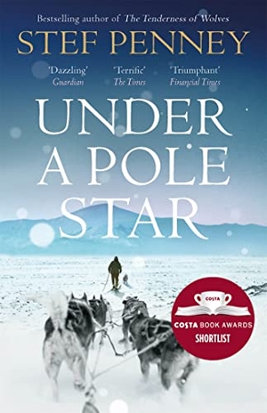 Penney, Stef. Under a Pole Star - Shortlisted for the 2017 Costa Novel Award. Quercus Publishing, 2017.