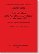 Darfur (Sudan) In the Age of Stone Architecture c. AD 1000 - 1750