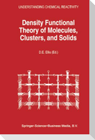 Density Functional Theory of Molecules, Clusters, and Solids