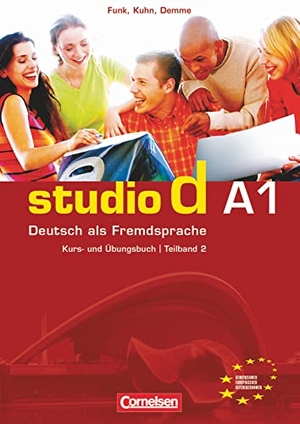 Bayerlein, Oliver / Demme, Silke et al. Studio d. Teilband 2 des Gesamtbandes 1. Kurs- und Arbeitsbuch - Einheit 7 - 12 - Europäischer Referenzrahmen A1. Cornelsen Verlag GmbH, 2005.