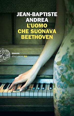 Andrea, Jean-Baptiste. L' uomo che suonava Beethoven. Einaudi, 2022.