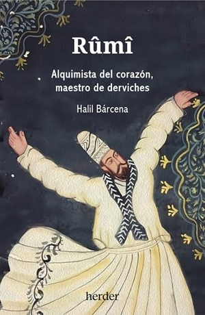 Barcena, Halil. Rûmî -Z. Herder & Herder, 2024.
